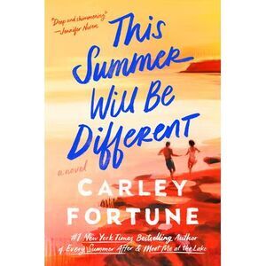 This Summer Will Be Different -- Carley Fortune